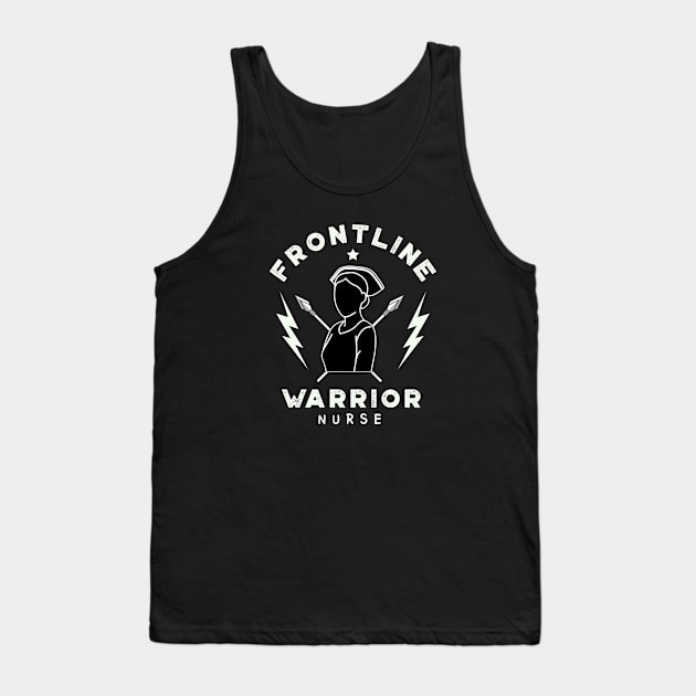 Frontline Warrior Nurse,Frontline Healthcare Worker. Tank Top by VanTees